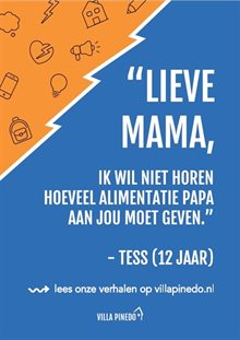 Poster met de tekst: Lieve mama, ik wil niet horen hoeveel alimentatie papa aan jou moet geven. Tess 1 jaar.
