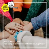 Aanpak wachttijden: Hoe breng jemeer menselijkheid in de jeugdhulp